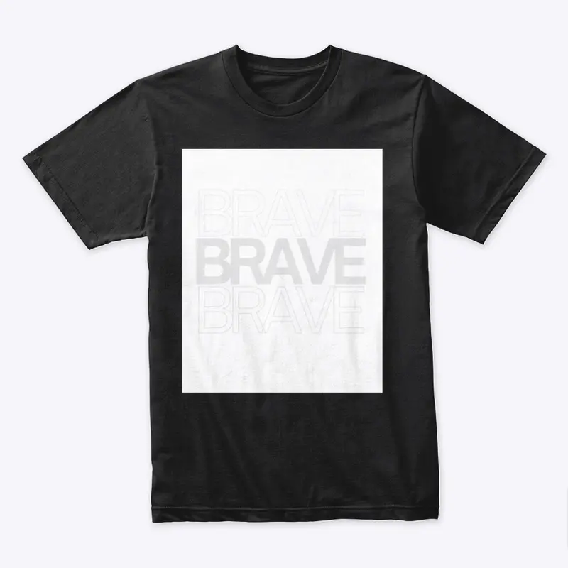 BRAVE Tshirt prit